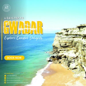 6 Days Trip to Gwadar, Kund Malir and Ormara Beach